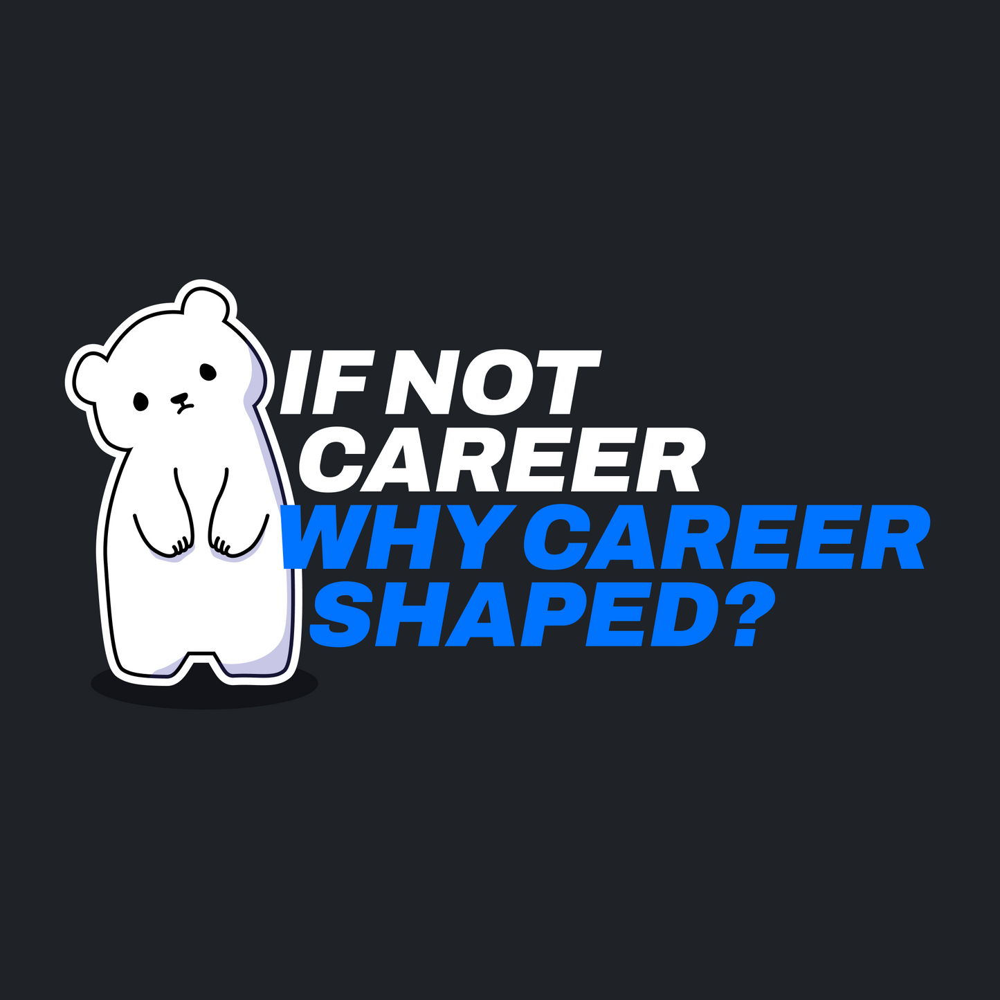 If not career, why career shaped?