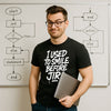 I Used To Smile, Before JIRA T-shirt | Funny Work Tee