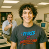 I Peaked At Onboarding T-shirt | Funny Work T-Shirt