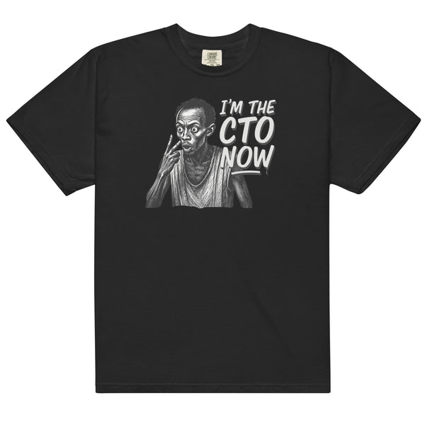 I'm The CTO Now T-shirt | Funny Developer Tee