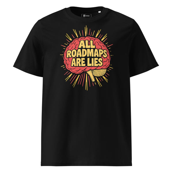 All Roadmaps Are Lies T-shirt | Graphic Tee