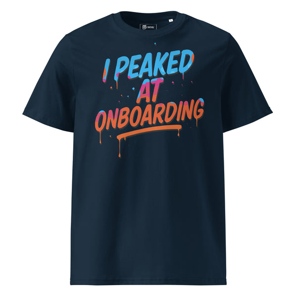 I Peaked At Onboarding T-shirt | Funny Work T-Shirt