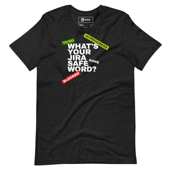 What's Your JIRA Safe Word T-shirt | Tech Graphic Tee