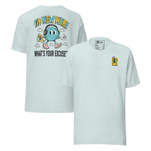 I'm new here what's your excuse t-shirt