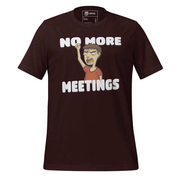 No more meetings t-shirt
