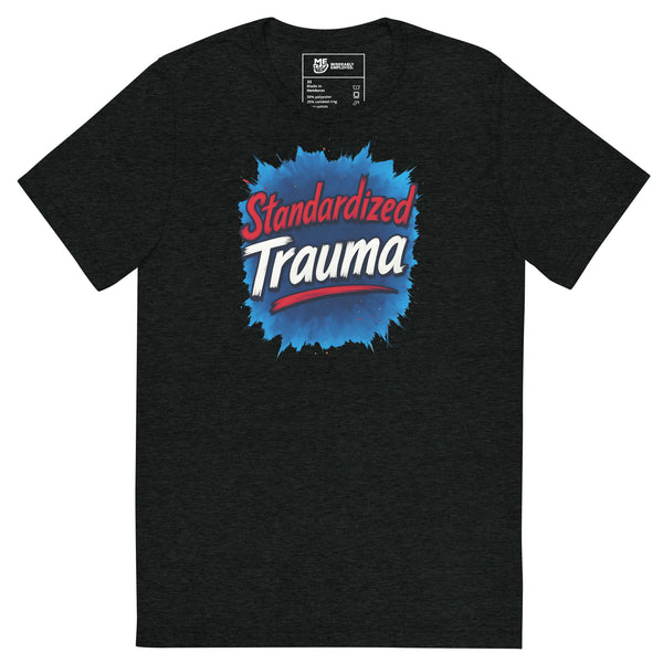 Standardized Trauma T-shirt | Graphic Tee for Academia