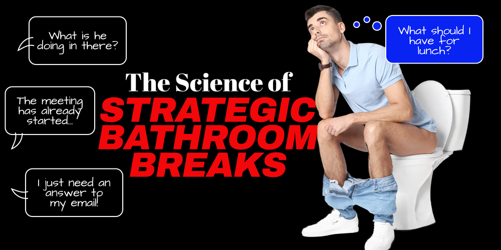 The Science of Strategic Bathroom Breaks