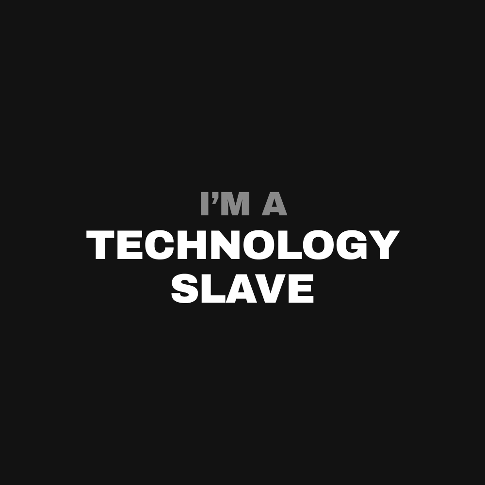 Technology Slave