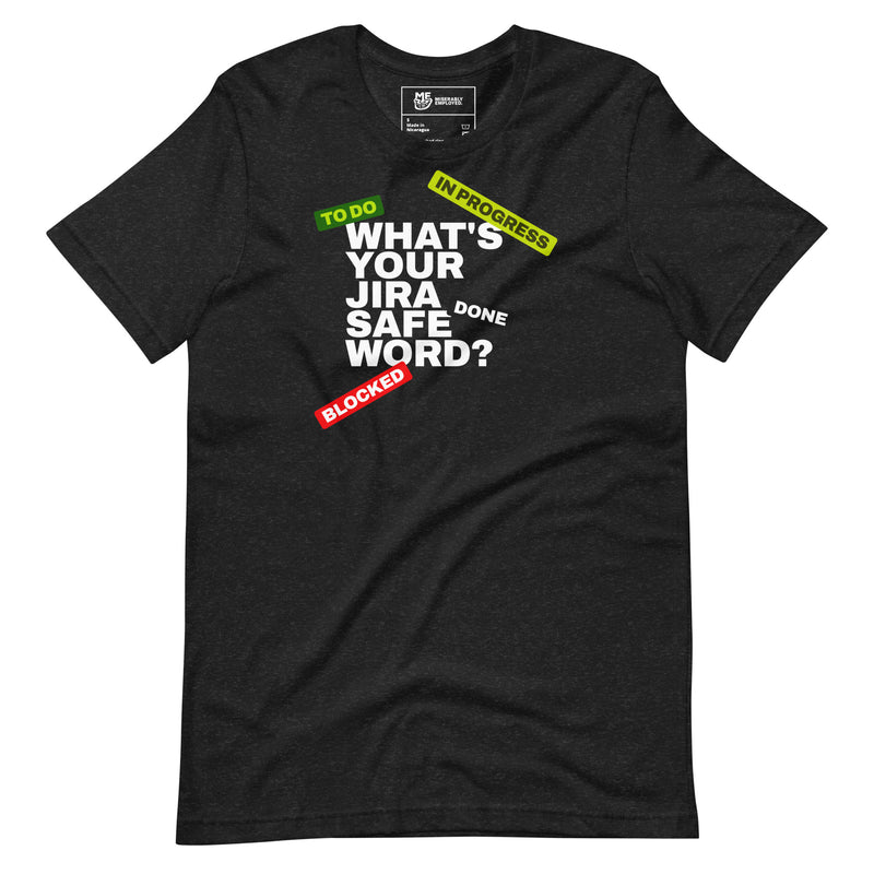 What's Your JIRA Safe Word T-shirt | Tech Graphic Tee