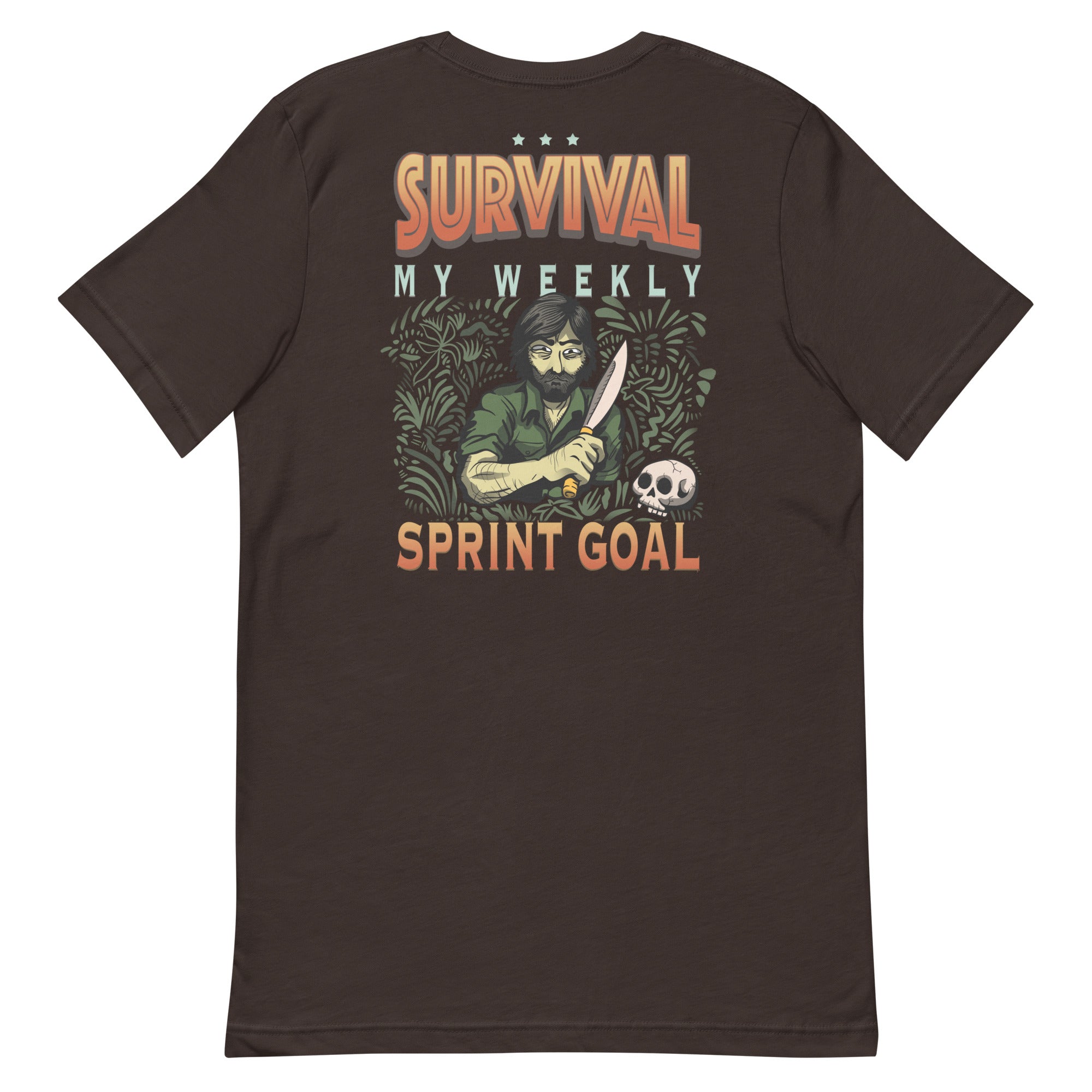Survival is my weekly sprint goal, an agile methodology t-shirt